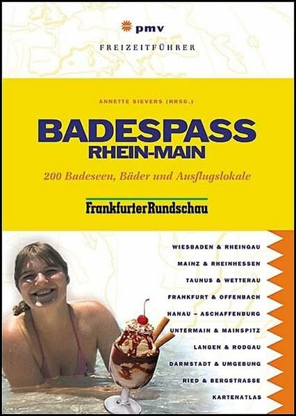 Badespaß Rhein-Main: 200 Badeseen, Bäder und Ausflugslokale (Freizeitführer)