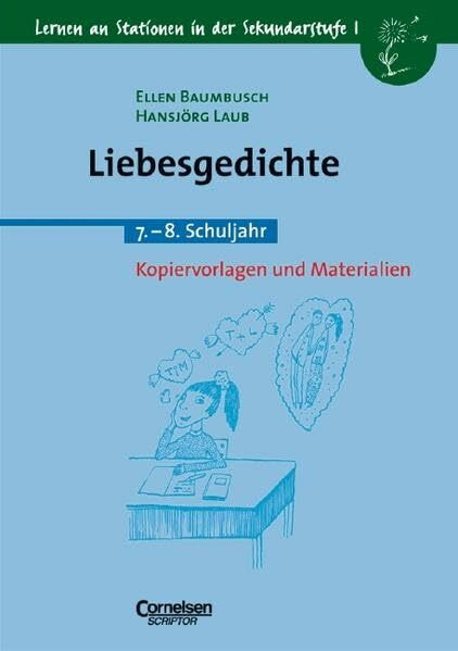 Lernen an Stationen in der Sekundarstufe I - Bisherige Ausgabe: Liebesgedichte: 7.-8. Schuljahr. Kopiervorlagen und Materialien