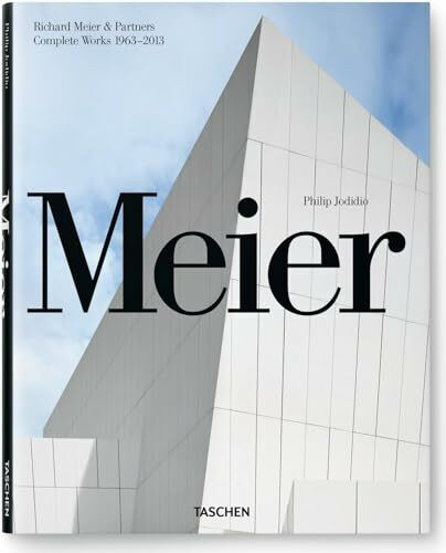 Meier & Partners. Complete Works 1963–2013: Richard Meier & Partners: Complete Works 1963-2013