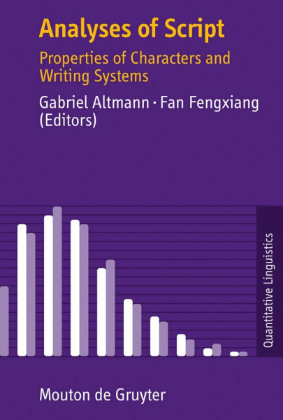 Analyses of Script: Properties of Characters and Writing Systems (Quantitative Linguistics [QL], 63)