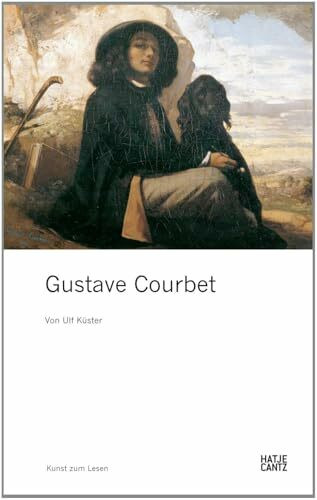 Gustave Courbet: Ausstellung Fondation Beyeler, Riehen/Basel, 2014/2015 (Kunst zum Lesen)