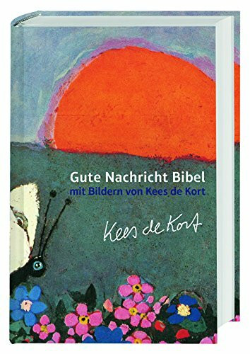 Gute Nachricht Bibel mit Bildern von Kees de Kort: Ohne die Spätschriften des Alten Testaments