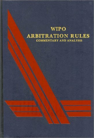 WIPO Arbitration Rules: Commentary and Analysis