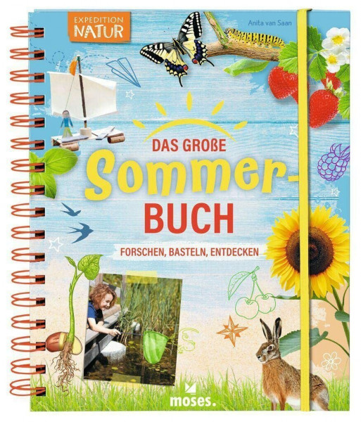 moses. Das große Sommer-Buch | Forschen, Basteln, Entdecken | Expedition Natur Forscherbuch für Kinder ab 8 Jahren | Mit Experimenten, Spielen, Rezepten und Bastelideen: Forschen, Basteln, Lernen