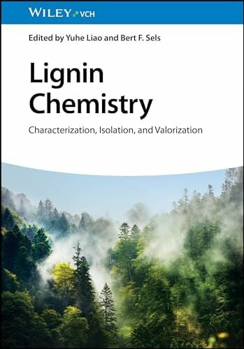 Lignin Chemistry: Characterization, Isolation, and Valorization Lignin Chemistry: Characterization, Isolation, and Valorization