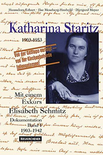 Katharina Staritz (1903-1953), Bd.1, 1903-1942: Dokumentation 1903-1942 - Mit einem Exkurs Elisabeth Schmitz