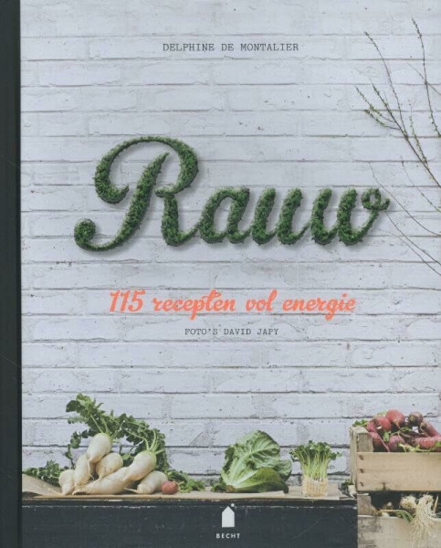 Rauw: 115 recepten vol energie