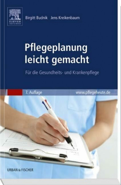 Pflegeplanung leicht gemacht: Für die Gesundheits- und Krankenpflege