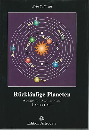 Rückläufige Planeten: Aufbruch in die innere Landschaft (Edition Astrodata) Rückläufige Planeten: Aufbruch in die innere Landschaft (Edition Astrodata)
