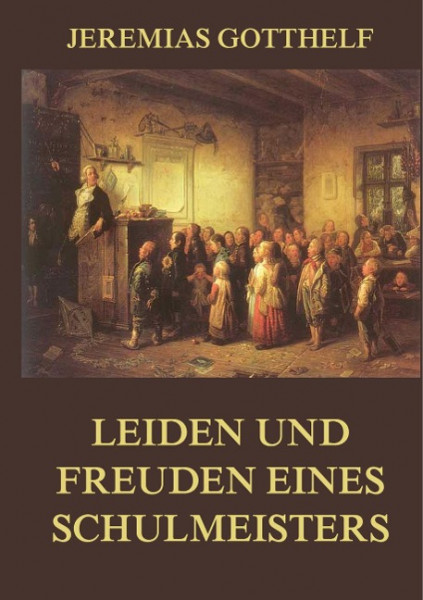 Leiden und Freuden eines Schulmeisters