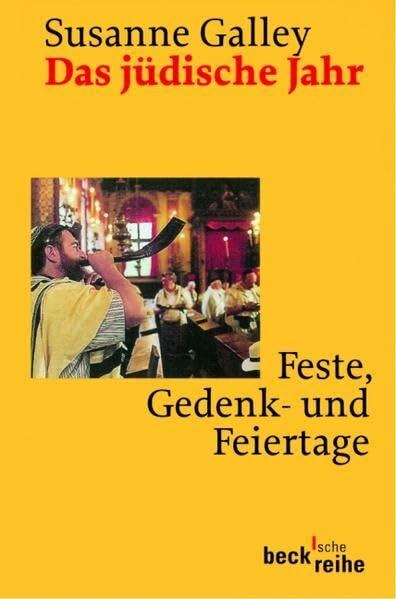 Das jüdische Jahr: Feste, Gedenk- und Feiertage (Beck'sche Reihe)