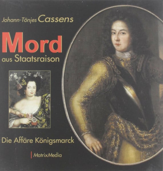 Mord aus Staatsraison: Die Affäre Königsmarck