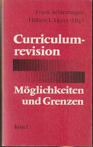 Curriculumrevision, Möglichkeiten und Grenzen. Zahlr. Beitr