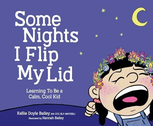 Some Nights I Flip My Lid: Learning to Be a Calm, Cook Kid: Learning to Be a Calm, Cool Kid