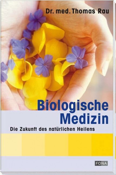 Biologische Medizin: Die Zukunft des natürlichen Heilens (Gesundheit)