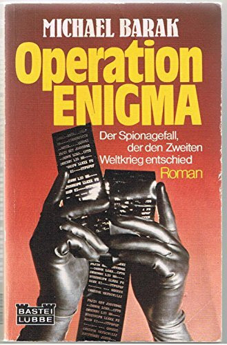 Operation Enigma (Allgemeine Reihe. Bastei Lübbe Taschenbücher)