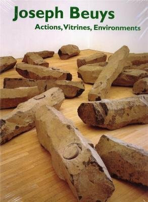 Joseph Beuys Actions, Vitrines, Environments: Catalogue of the Exhibition at The Menil Collection, Houston, 2004/2005 and at Tate Modern, London, 2005