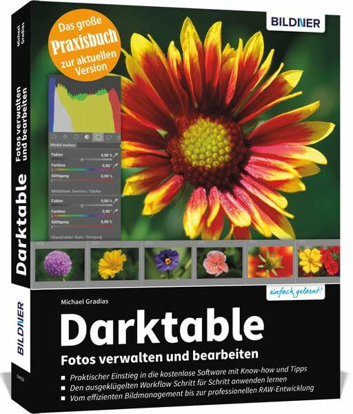 Darktable - Fotos verwalten und bearbeiten: Das große Praxishandbuch