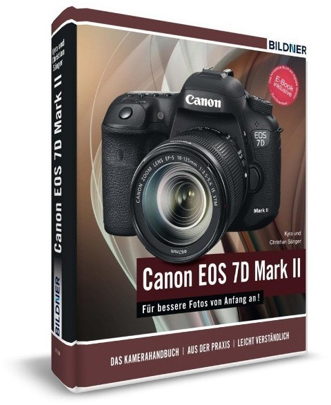 Canon EOS 7D Mark II - Für bessere Fotos von Anfang an!