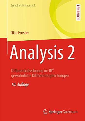 Analysis 2: Differentialrechnung im IRn, gewöhnliche Differentialgleichungen (Grundkurs Mathematik)