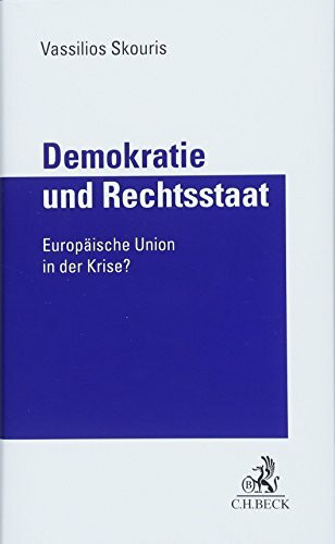 Demokratie und Rechtsstaat: Europäische Union in der Krise
