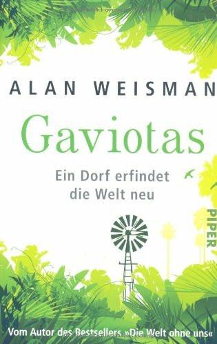 Gaviotas: Ein Dorf erfindet die Welt neu