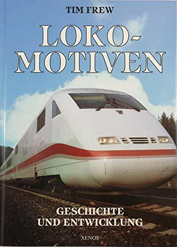 Lokomotiven: Geschichte und Entwicklung
