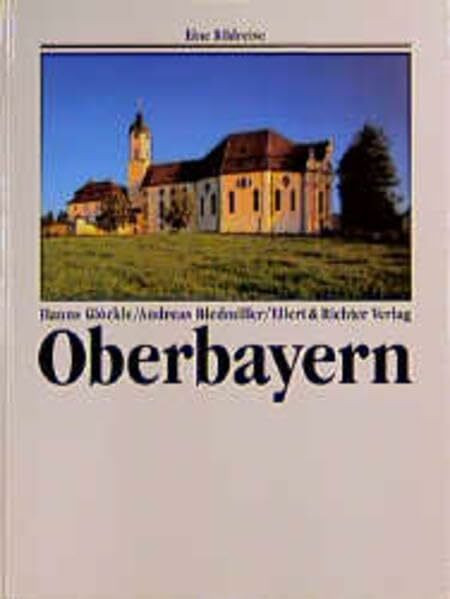 Oberbayern (Eine Bildreise)