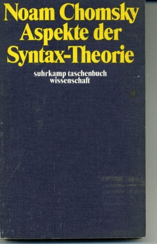 Aspekte der Syntax-Theorie Gesamttitel: suhrkamp-taschenbücher wissenschaft; 42