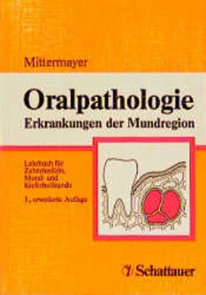 Oralpathologie: Erkrankungen der Mundregion. Lehrbuch für Zahnmedizin, Mund- und Kieferheilkunde