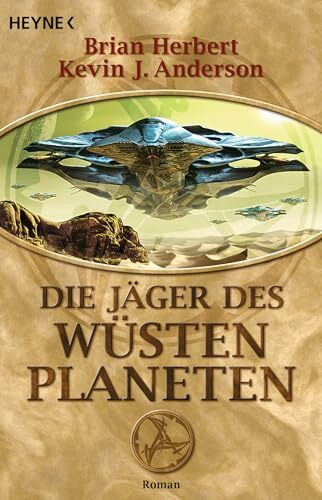 Die Jäger des Wüstenplaneten: Roman (Der Wüstenplanet, Band 7)