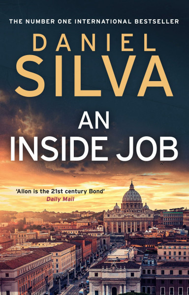 An Inside Job: The edge-of-your-seat spy thriller novel by the New York Times bestselling author (Gabriel Allon)