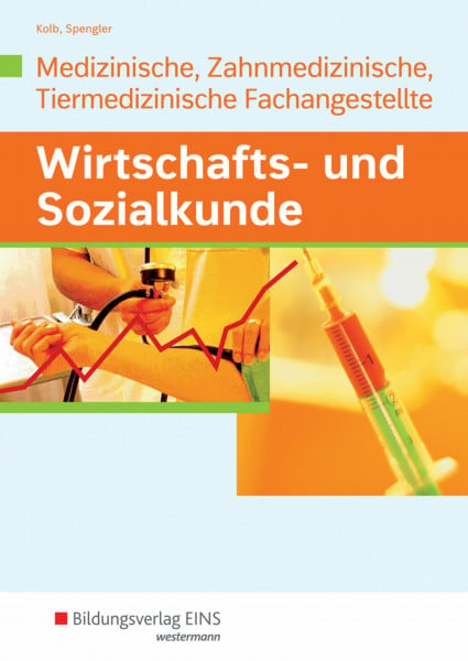 Wirtschafts- und Sozialkunde: Ausgabe für Medizinische, Zahnmedizinische und Tiermedizinische Fachangestellte / Ausgabe für Medizinische, ... Tiermedizinische Fachangestellte: Schülerband