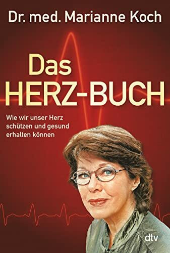 Das Herz-Buch: Wie wir unser Herz schützen und gesund erhalten können