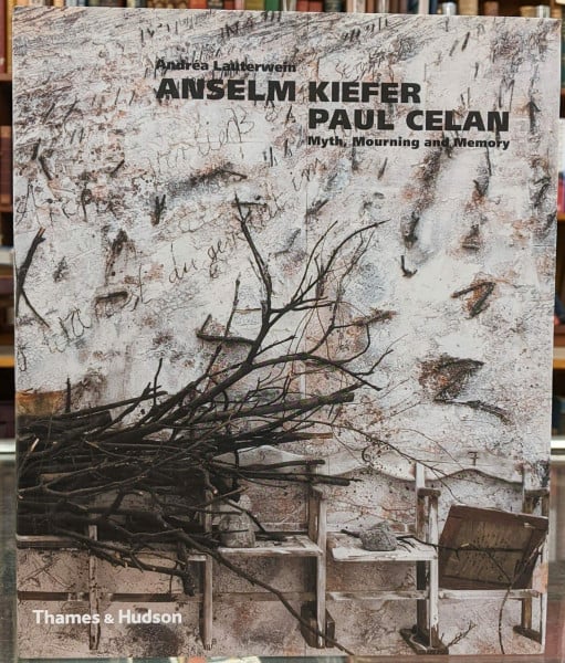 Anselm Kiefer/Paul Celan: Myth, Mourning and Memory