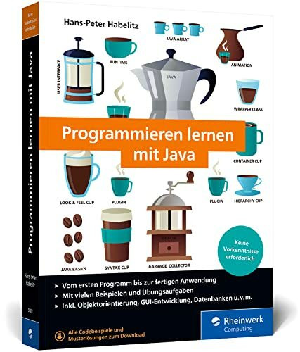 Programmieren lernen mit Java: Der leichte Java-Einstieg für Programmieranfänger. Mit vielen B...