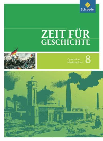 Zeit für Geschichte - Ausgabe 2008 für Gymnasien in Niedersachsen: Schülerband 8