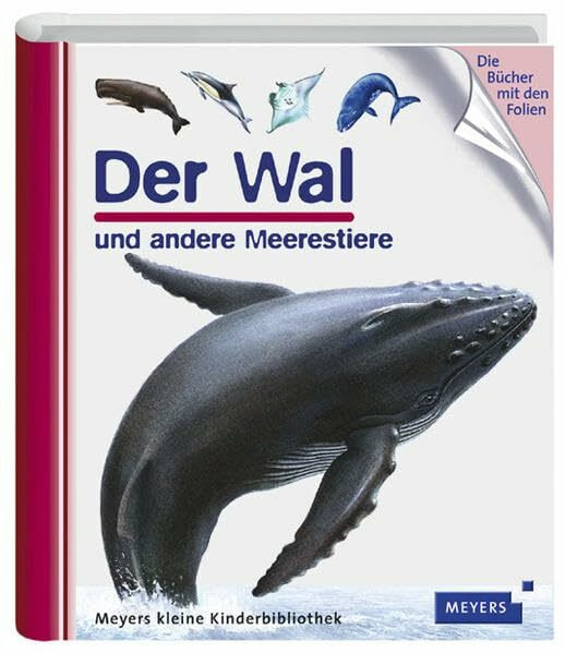 Der Wal: und andere Meerestiere (Meyers kleine Kinderbibliothek)