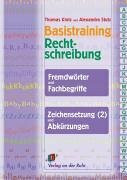 Basistraining Rechtschreibung, neue Rechtschreibung, Fremdwörter und Fachbegriffe, Zeichensetzung (2) und Abkürzungen
