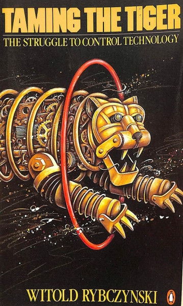 Taming the Tiger: The Struggle to Control Technology