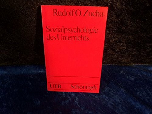 Sozialpsychologie des Unterrichts (UTB S (Small-Format): Uni-Taschenbücher)