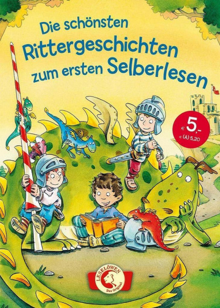 Die schönsten Rittergeschichten zum ersten Selberlesen: Leselöwen - Das Original - Erstlesebuch für Piratenfans ab 6 Jahre