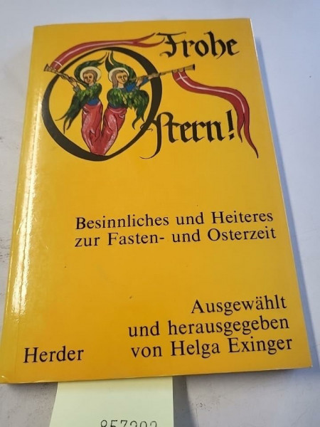 Frohe Ostern. Besinnliches und Heiteres zur Fasten- und Osterzeit