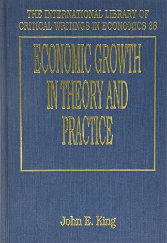 Economic Growth in Theory and Practice: A Kaldorian Perspective (International Library of Critical Writings in Economics)