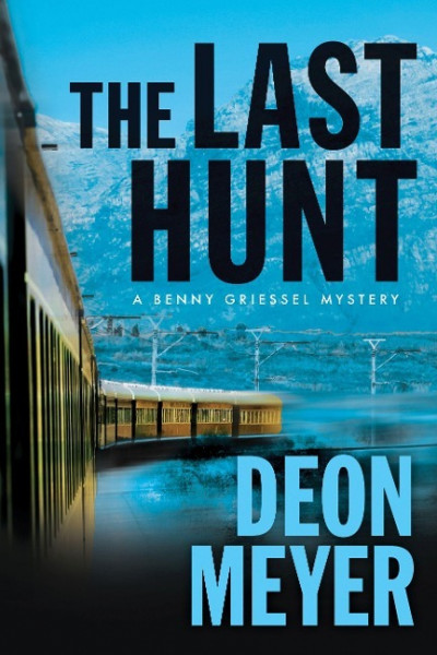 The Last Hunt: A Benny Griessel Novel