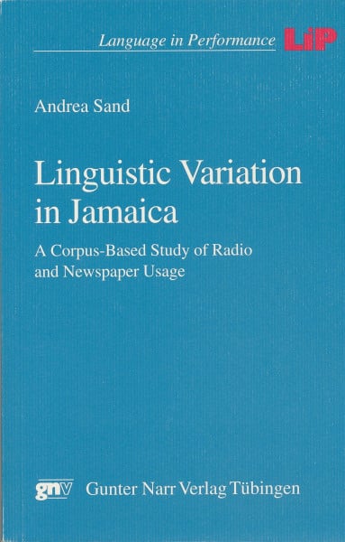 Linguistic Variation in Jamaica: A Corpus-Based Study of Radio and Newspaper Usage