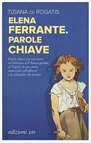 Elena Ferrante. Parole chiave (Dal mondo)