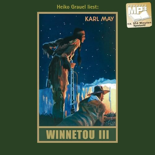 Winnetou. Dritter Band. Reiseerzählung. mp3-Hörbuch, gelesen von Heiko Grauel (Karl Mays Gesammelte Werke als Hörbuch)