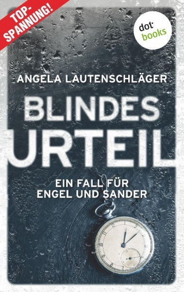 Blindes Urteil - Ein Fall für Engel und Sander 4