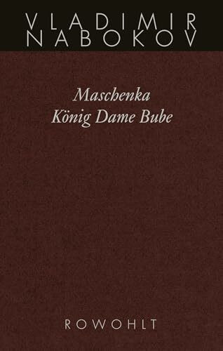 Maschenka / König Dame Bube: Frühe Romane (Nabokov: Gesammelte Werke, Band 1)
